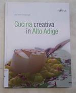 Cucina creativa in Alto Adige