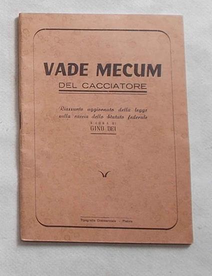 Vade mecum del cacciatore. Riassunto aggiornato della legge sulla caccia dello Statuto federale - copertina