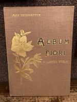 Album di fiori a lungo stelo. Prima traduzione italiana a cura del Dott. Lamberto Moschen. 48 tavole in cromolitografia disegnate dal vero da Gualtiero Müller in Gera. Opera adatta come libro di lusso per saloni e per modelli di disegni di eleganti f