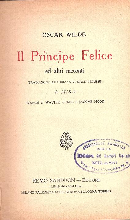 Il Principe felice ed altri racconti. Traduzione autorizzata dall' inglese di MISA. Illustrazioni di Walter Crane e Jacomb Hood - Oscar Wilde - copertina