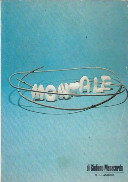 Montale - Il Castoro - Giuliano Manacorda - copertina