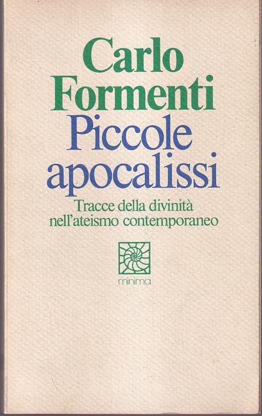 Piccole apocalissi Tracce della divinità nell'ateismo contemporaneo - Carlo Formenti - copertina