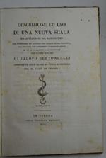 Descrizione ed uso di una nuova scala da applicarsi al barometro per conoscere le altezze dei luoghi senza calcolo, cui precede un compendio teorico-pratico sule livellazioni barometriche con tavola in rame