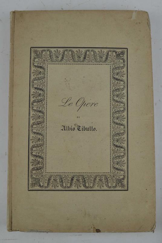 Le opere… tradotte in terza rima dal Marchese Luigi Biondi romano - Albio Tibullo - copertina