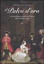 Il PALCO D'ORO. La straordinaria storia dell'Opera dalle origini a oggi