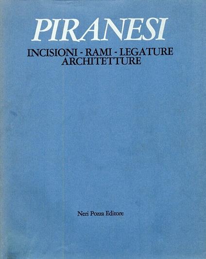 PIRANESI. Incisioni. Rami. Legature. Architetture - copertina