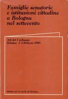 Famiglie Senatorie E Istituzioni Cittadine A Bologna Nel Settecento