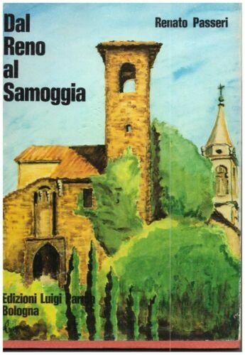 DAL RENO AL SAMOGGIA. Breve guida storica ed enologica della collina occidentale bolognese - Renato Passeri - copertina