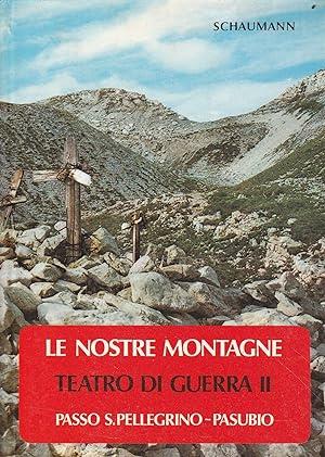 Le Nostre Montagne. Teatro Di Guerra Ii - Walther Schaumann - copertina