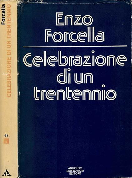 Celebrazione di un trentennio - Enzo Forcella - copertina