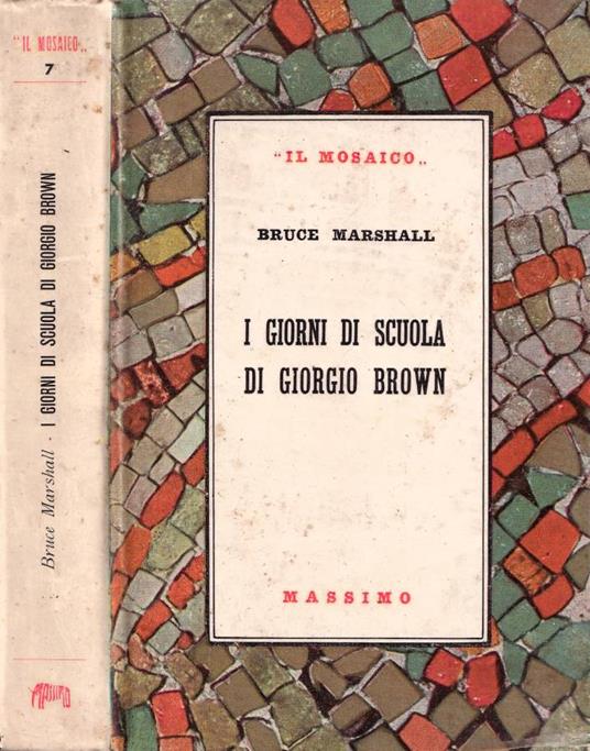 I giorni di scuola di Giorgio Brown - Bruce Marshall - copertina