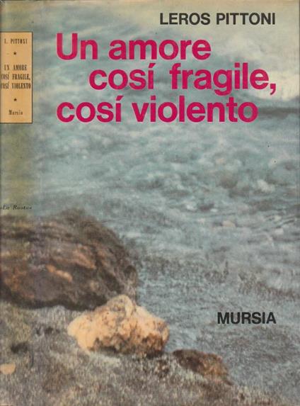 Un amore così fragile, così violento - Leros Pittoni - copertina