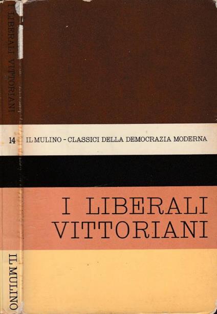 Antologia degli scritti politici dei liberali vittoriani - Ottavio Barié - copertina