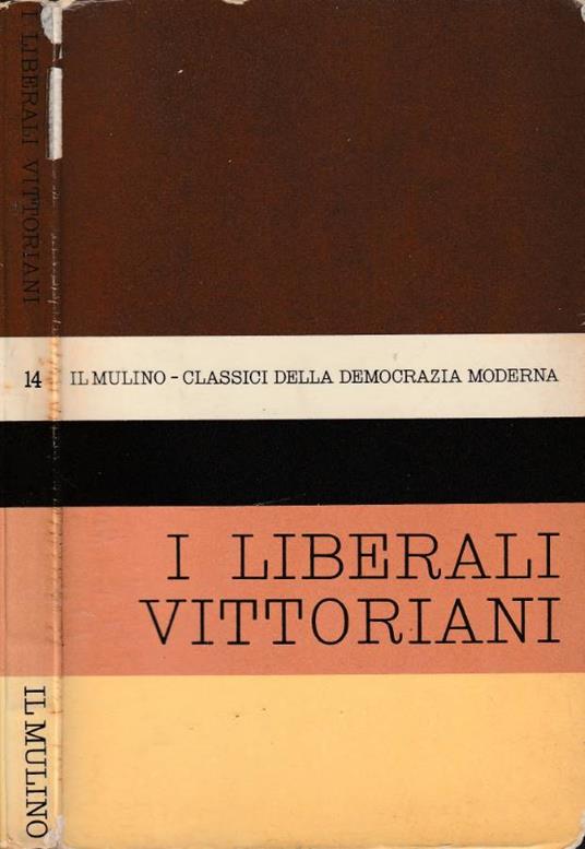 Antologia degli scritti politici dei liberali vittoriani - Ottavio Barié - copertina