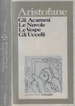 Gli Acarnesi- Le Nuvole- Le Vespe- Gli Uccelli