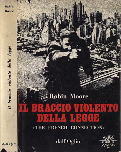 Il braccio viloento della legge - Robin Moore - copertina