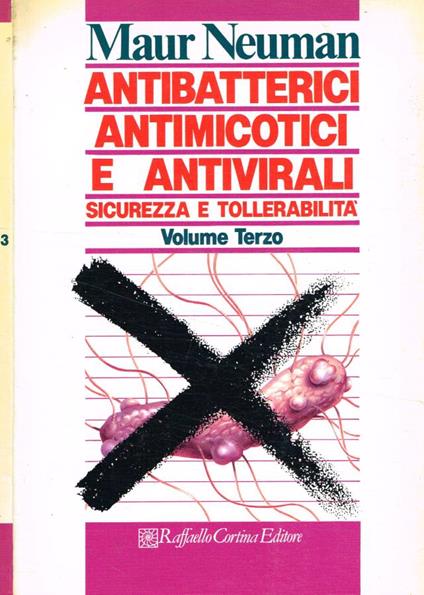 Antibatterici antimicotici e antivirali. Sicurezza e tollerabilità vol.III - Maur Neuman - copertina