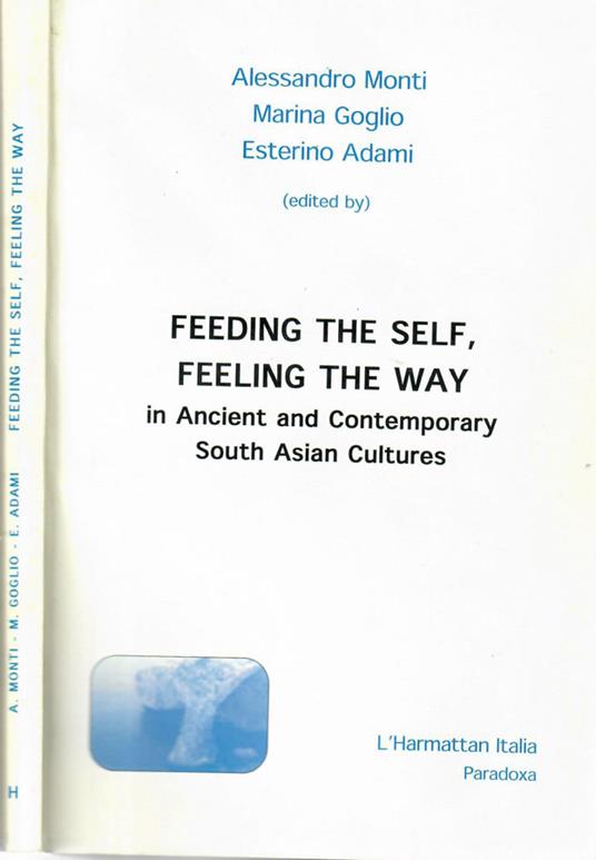 Feeding the self, feeling the way in ancient and contemporary South Asian cultures - copertina