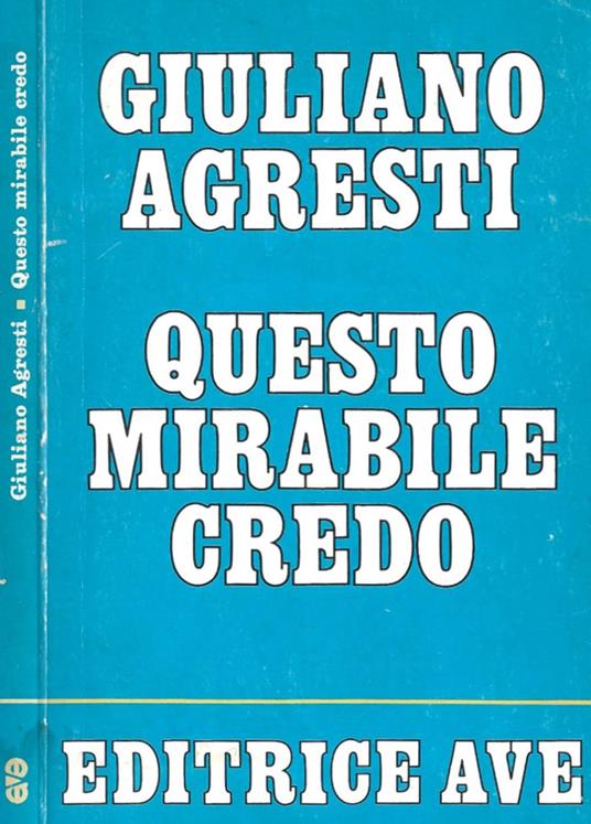 Questo mirabile credo - Giuliano Agresti - copertina