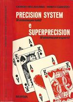 Precision System (il sistema per tutti) e Superprecision (il sistema per esperti)