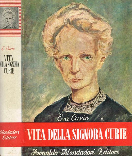 Vita della signora Curie - Eva Curie - Libro Usato - Mondadori - Le scie |  IBS