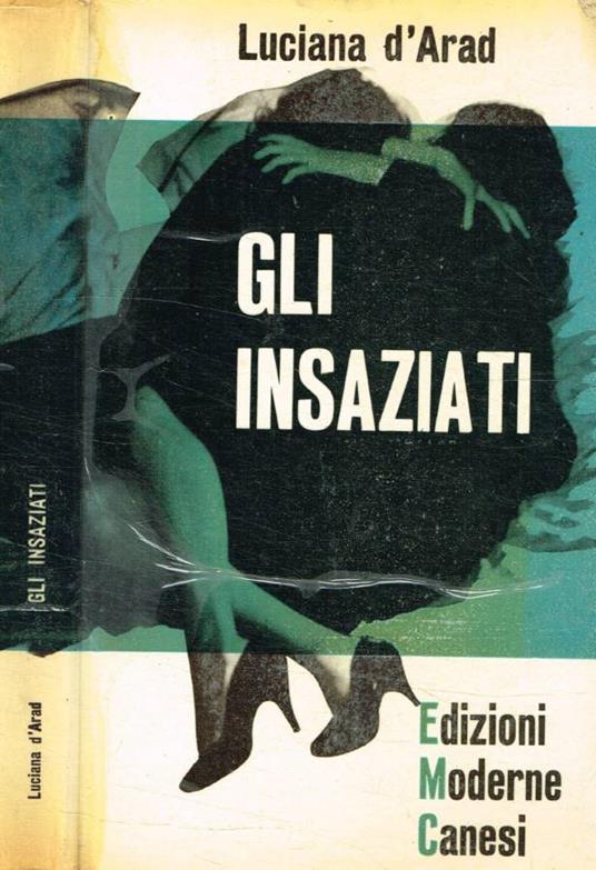 Gli insaziati - Luciana D'Arad - copertina