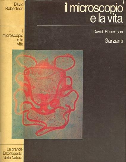 Il microscopio e la vita - David Robertson - copertina