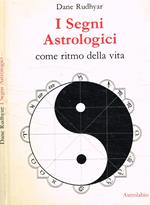 I segni Astrologici come ritmo della vita