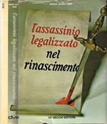 L' assassinio legalizzato nel Rinascimento