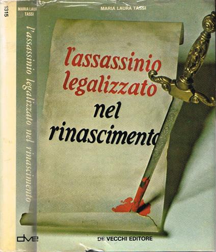 L' assassinio legalizzato nel Rinascimento - Maria Laura Tassi - copertina