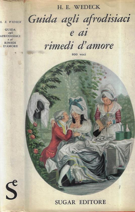 Guida agli afrodisiaci e ai rimedi d'amore - H. E. Wedeck - copertina