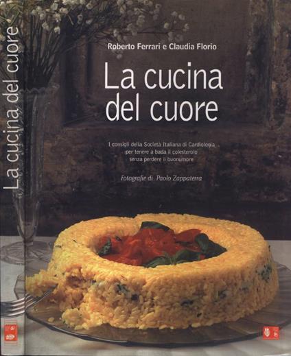 La cucina del cuore - Libro Usato - Società Italiana di Cardiologia 