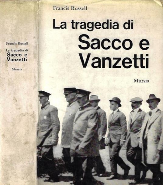 La tragedia di Sacco e Vanzetti - Francis Russell - copertina