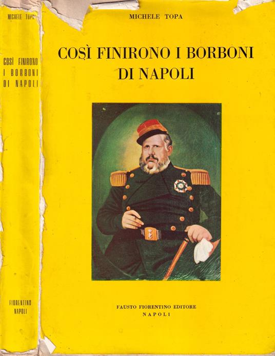 Così finirono i Borboni di Napoli - Michele Topa - copertina