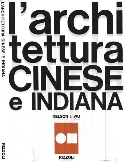 L' architettura cinese e indiana - Nelson I. Wu - copertina