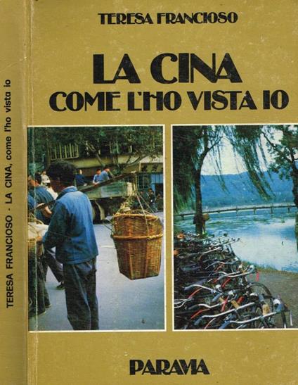 La Cina come l'ho vista io - Teresa Francioso - copertina