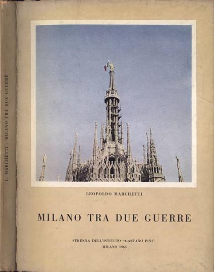 Milano tra due guerre - Leopoldo Marchetti - copertina