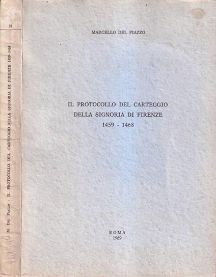 Il protocollo del carteggio della Signoria di Firenze - Marcello Del Piazzo - copertina