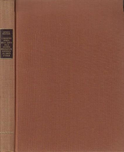 L' Industria Veneta della carta dalla seconda dominazione Austriaca all'Unità D'Italia - Antonio Fedrigoni - copertina