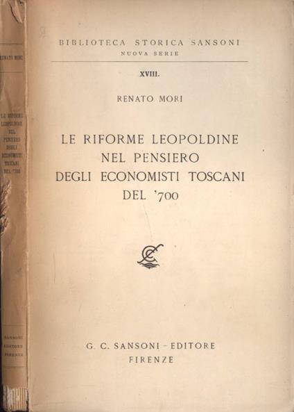 Le riforme leopoldine nel pensiero degli economisti toscani del '700 - Renato Mori - copertina