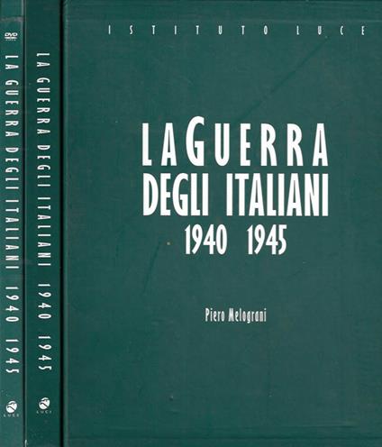 La Guerra degli Italiani 1940 - 1945 - Piero Melograni - copertina