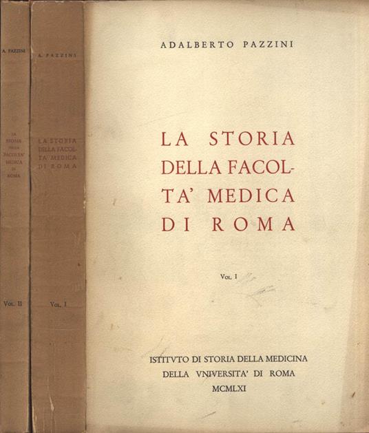 La storia della facoltà medica di Roma Vol. I - II - Adalberto Pazzini - copertina