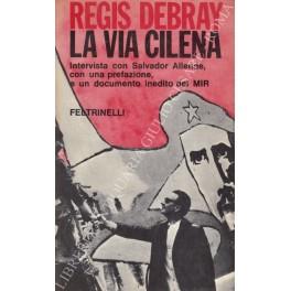 via cilena. Intervista con Salvador Allende, con una prefazione, e un documento inedito del MIR - Regis Debray - copertina