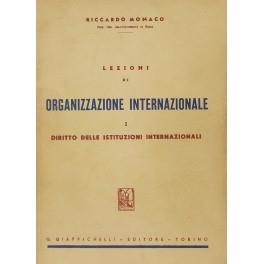 Lezioni di organizzazione internazionale. Vol. I - Diritto delle istituzioni internazionali. Vol. II - Diritto dell'integrazione europea - Riccardo Monaco - copertina