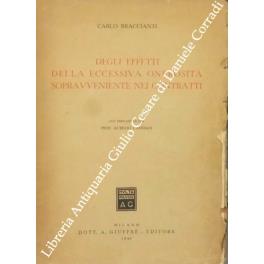 Degli effetti della eccessiva onerosità sopravveniente nei contratti. Con prefazione del Prof. Aurelio Candian - Carlo Braccini - copertina