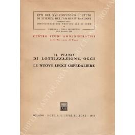 Il piano di lottizzazione, oggi. Le nuove leggi ospedaliere. Centro Studi Amministrativi della Provincia di Como. Atti del XV Convegno di Studi di Scienza dell'Amministrazione promosso dalla Amministrazione provinciale di Como. Varenna - Villa Monastero - copertina