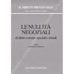 Le nullità negoziali di diritto comune, speciali e virtuali