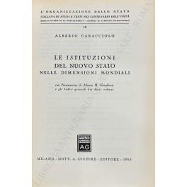 Le istituzioni del nuovo Stato nelle dimensioni mondiali. Con presentazione di Alberto M. Ghisalberti e gli Indici generali dei dieci volumi - Alberto Caracciolo - copertina