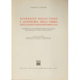 Sovranità dello Stato e autonomia della Chiesa nella Costituzione repubblicana. Contributo all'interpretazione sistemantica dell'articolo 7 della Costituzione - Gaetano Catalano - copertina