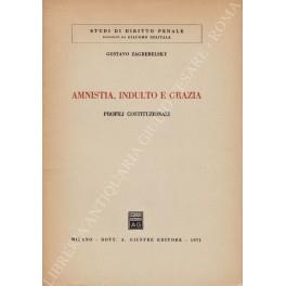 Amnistia, indulto e grazia. Profili costituzionali - Gustavo Zagrebelsky - copertina